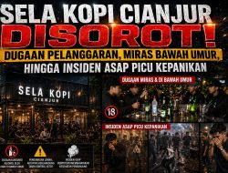 Sela Kopi Cianjur Disorot: Dugaan Penyalahgunaan ijin restoran, Miras Bawah Umur, hingga Insiden Asap Beracun Picu Kepanikan